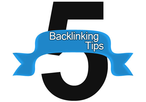5 Backlinking Tips
